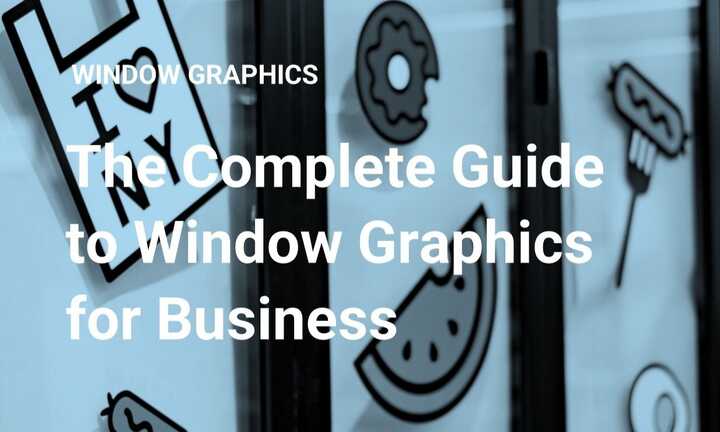 Window Graphics for Business | Your Complete Guide
