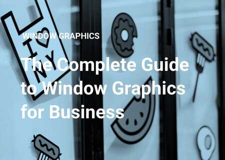 Window Graphics for Business | Your Complete Guide Window Graphics for Business | Your Complete Guide